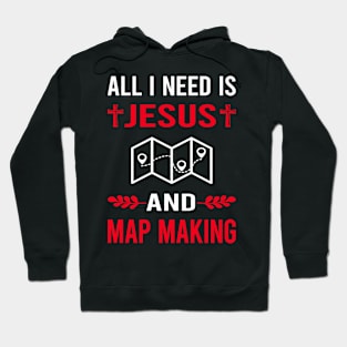 I Need Jesus And Map Making Maker Mapmaking Mapmaker Cartography Cartographer Hoodie